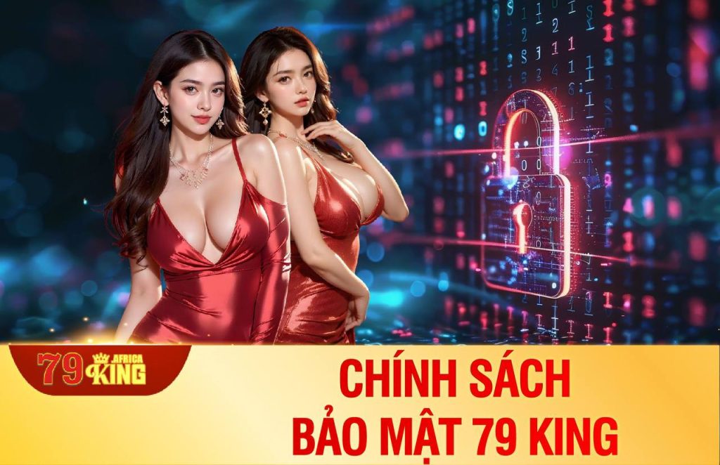 chính-sách-bảo-mật-79king